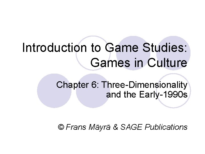 Introduction to Game Studies: Games in Culture Chapter 6: Three-Dimensionality and the Early-1990 s