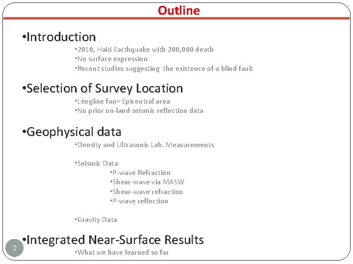 Outline • Introduction • 2010, Haiti Earthquake with 200, 000 death • No surface