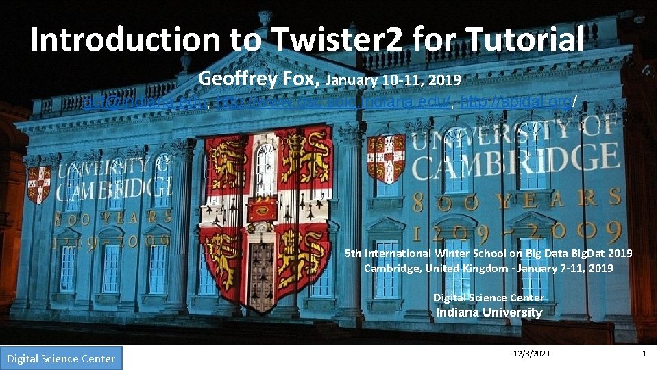 Introduction to Twister 2 for Tutorial Geoffrey Fox, January 10 -11, 2019 gcf@indiana. edu,