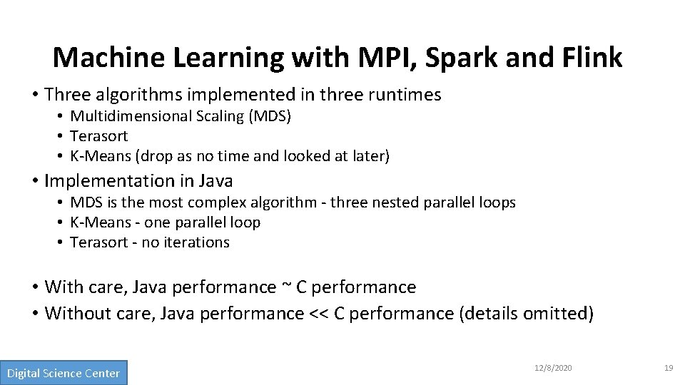 Machine Learning with MPI, Spark and Flink • Three algorithms implemented in three runtimes