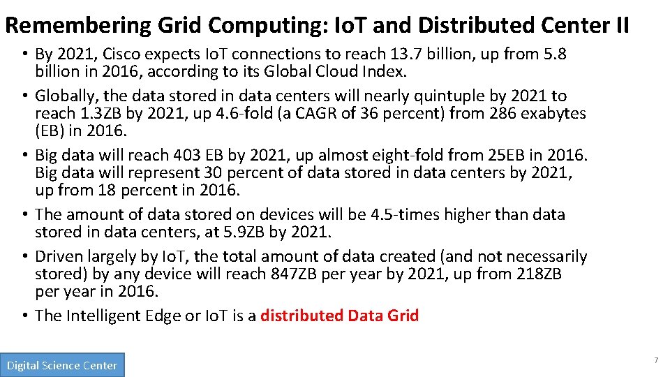 Remembering Grid Computing: Io. T and Distributed Center II • By 2021, Cisco expects