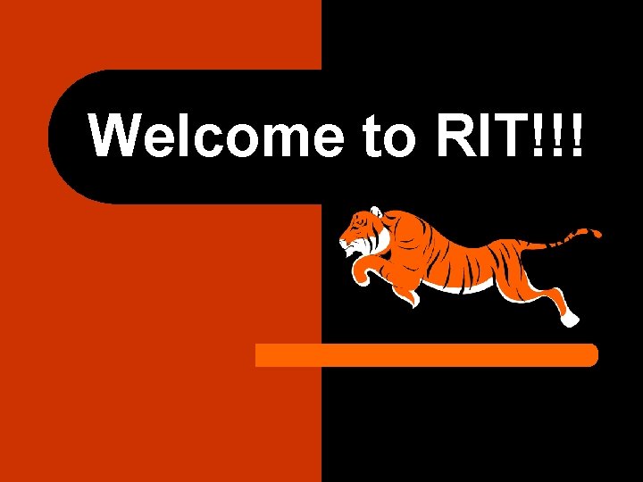 Welcome to RIT!!! 