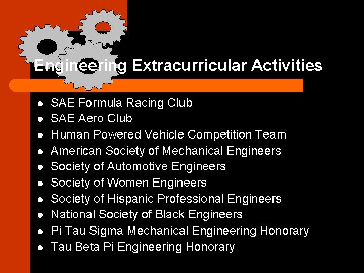 Engineering Extracurricular Activities l l l l l SAE Formula Racing Club SAE Aero