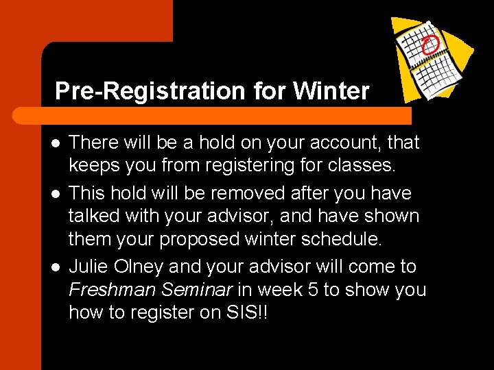 Pre-Registration for Winter l l l There will be a hold on your account,