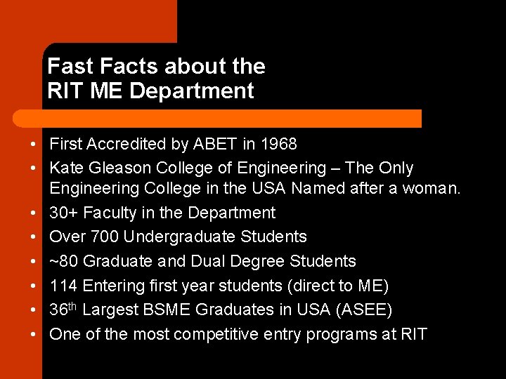 Fast Facts about the RIT ME Department • First Accredited by ABET in 1968