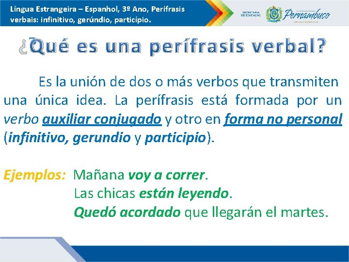 Língua Estrangeira – Espanhol, 3º Ano, Perífrasis verbais: infinitivo, gerúndio, particípio. ¿Qué es una