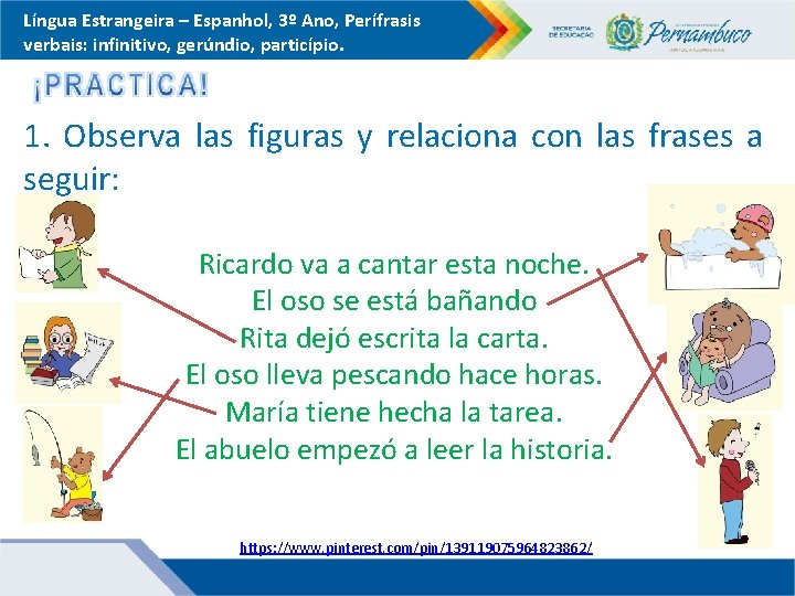Língua Estrangeira – Espanhol, 3º Ano, Perífrasis verbais: infinitivo, gerúndio, particípio. 1. Observa las