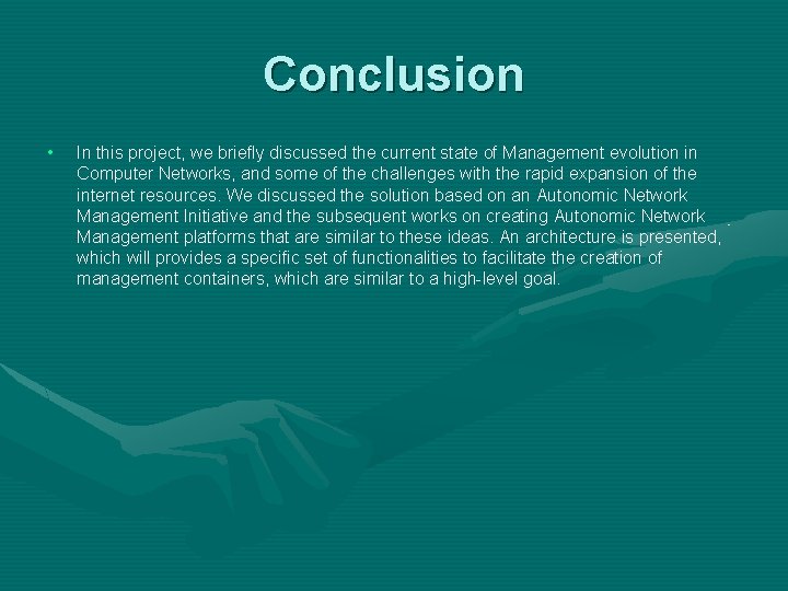 Conclusion • In this project, we briefly discussed the current state of Management evolution