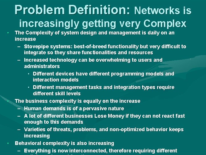 Problem Definition: Networks is increasingly getting very Complex • • • The Complexity of