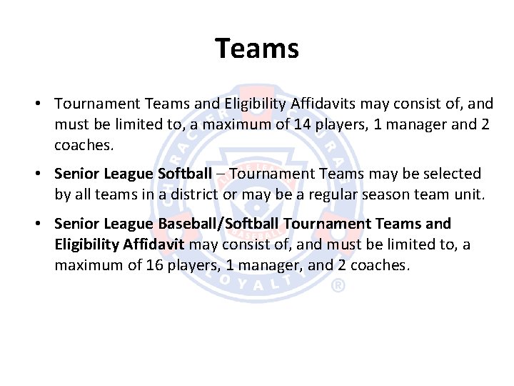 Teams • Tournament Teams and Eligibility Affidavits may consist of, and must be limited