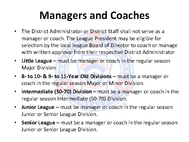 Managers and Coaches • The District Administrator or District Staff shall not serve as