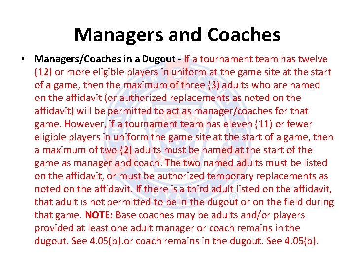 Managers and Coaches • Managers/Coaches in a Dugout - If a tournament team has