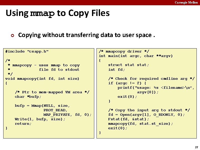 Carnegie Mellon Using mmap to Copy Files ¢ Copying without transferring data to user