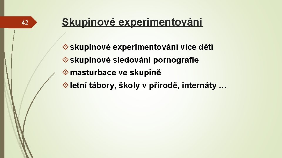 42 Skupinové experimentování skupinové experimentování více dětí skupinové sledování pornografie masturbace ve skupině letní