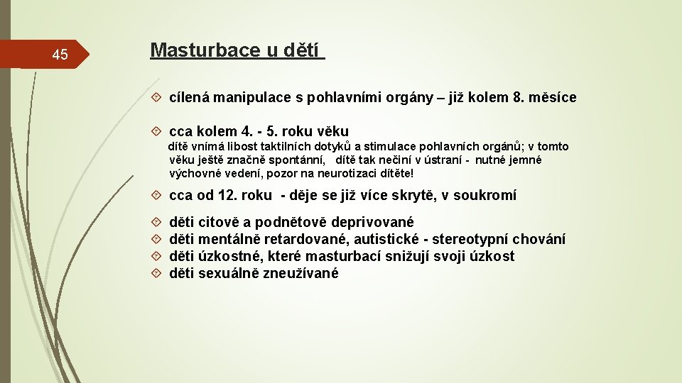 45 Masturbace u dětí cílená manipulace s pohlavními orgány – již kolem 8. měsíce