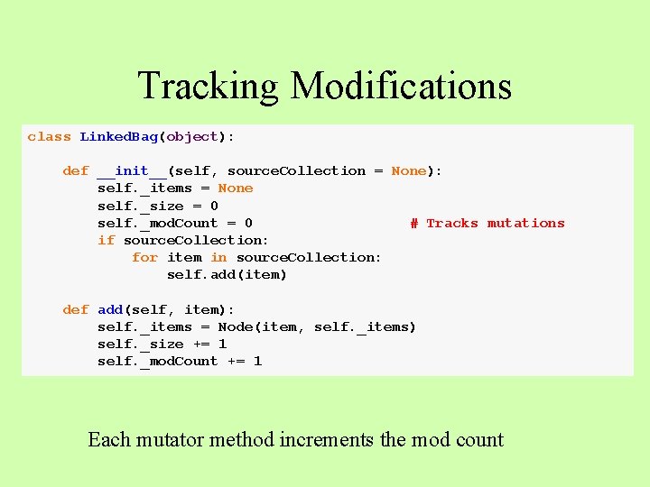 Tracking Modifications class Linked. Bag(object): def __init__(self, source. Collection = None): self. _items =