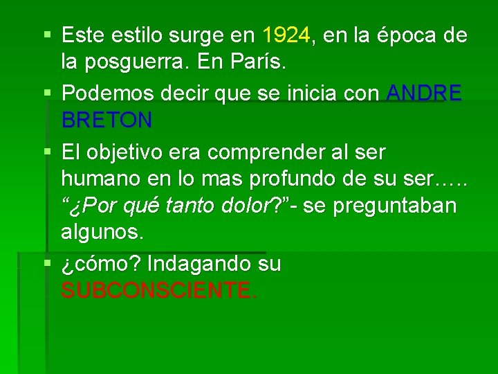 § Este estilo surge en 1924, en la época de la posguerra. En París.