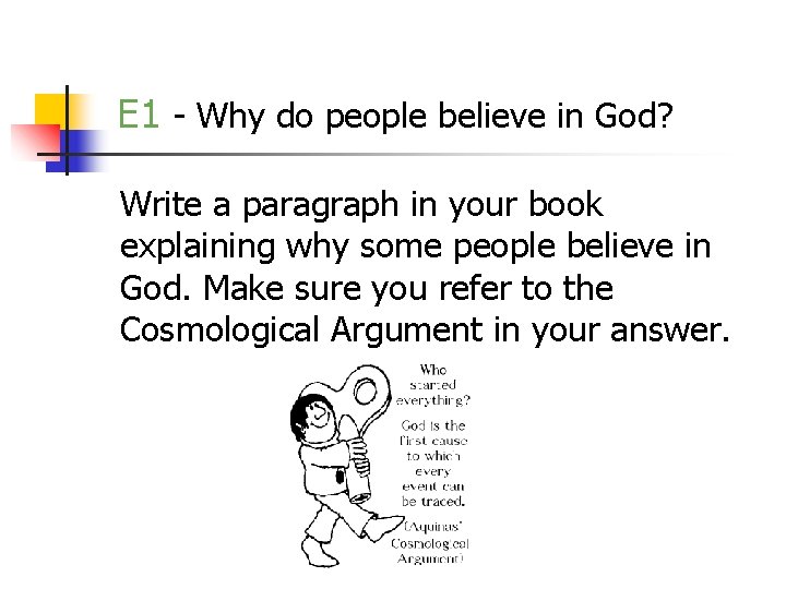 E 1 - Why do people believe in God? Write a paragraph in your
