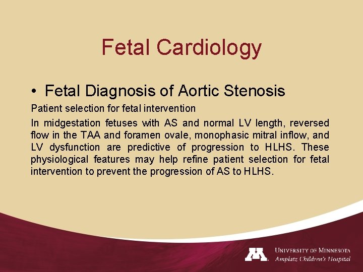 Fetal Cardiology • Fetal Diagnosis of Aortic Stenosis Patient selection for fetal intervention In