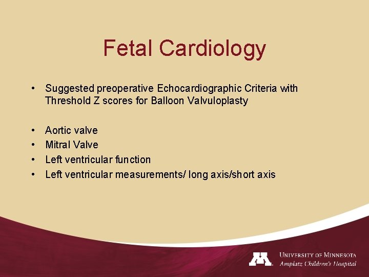 Fetal Cardiology • Suggested preoperative Echocardiographic Criteria with Threshold Z scores for Balloon Valvuloplasty