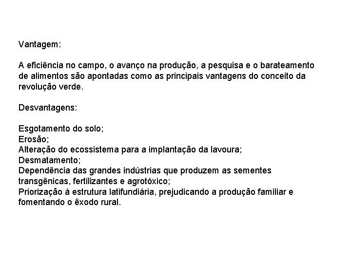  Vantagem: A eficiência no campo, o avanço na produção, a pesquisa e o