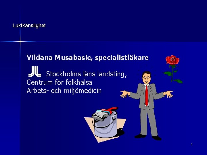 Luktkänslighet Vildana Musabasic, specialistläkare Stockholms läns landsting, Centrum för folkhälsa Arbets- och miljömedicin 1