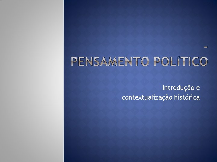 Introdução e contextualização histórica 