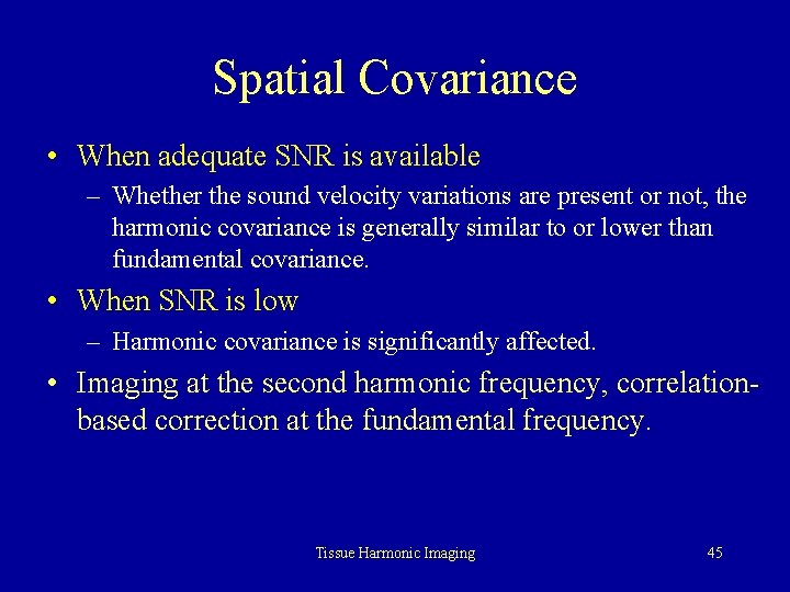 Spatial Covariance • When adequate SNR is available – Whether the sound velocity variations