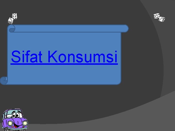 Sifat Konsumsi 