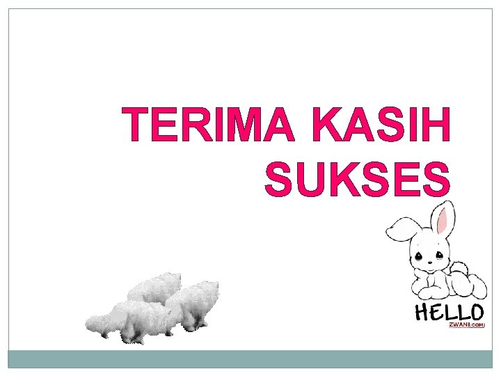 TERIMA KASIH SUKSES 