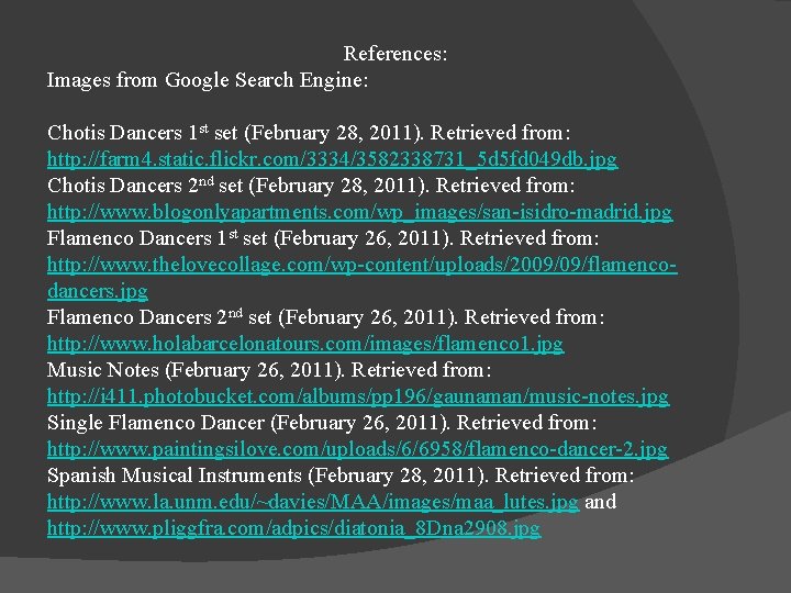 References: Images from Google Search Engine: Chotis Dancers 1 st set (February 28, 2011).