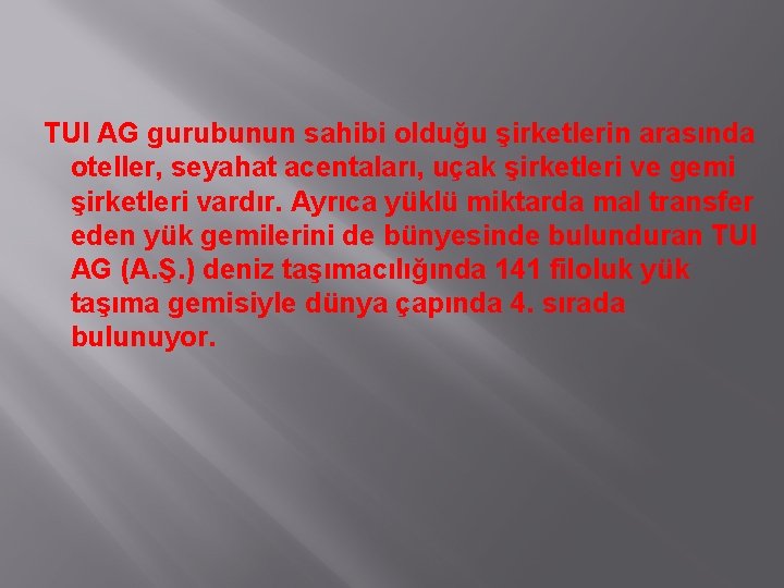  TUI AG gurubunun sahibi olduğu şirketlerin arasında oteller, seyahat acentaları, uçak şirketleri ve