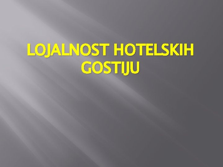 LOJALNOST HOTELSKIH GOSTIJU 