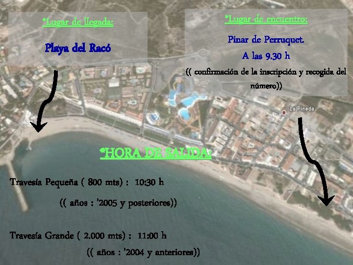 *Lugar de llegada: Playa del Racó *Lugar de encuentro: Pinar de Perruquet. A las *Lugar de llegada: Playa del Racó *Lugar de encuentro: Pinar de Perruquet. A las