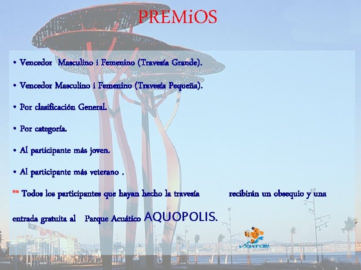 PREMi. OS • Vencedor Masculino i Femenino (Travesía Grande). • Vencedor Masculino i Femenino PREMi. OS • Vencedor Masculino i Femenino (Travesía Grande). • Vencedor Masculino i Femenino