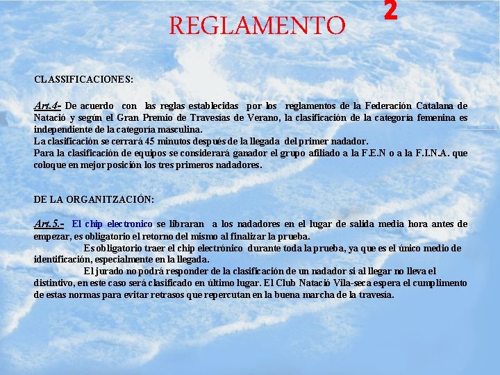 REGLAMENTO 2 CLASSIFICACIONES: Art. 4 - De acuerdo con las reglas establecidas por los REGLAMENTO 2 CLASSIFICACIONES: Art. 4 - De acuerdo con las reglas establecidas por los
