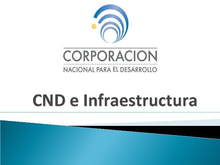 CND e Infraestructura 