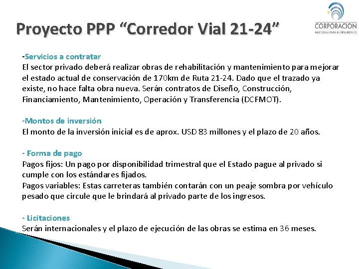 Proyecto PPP “Corredor Vial 21 -24” -Servicios a contratar El sector privado deberá realizar