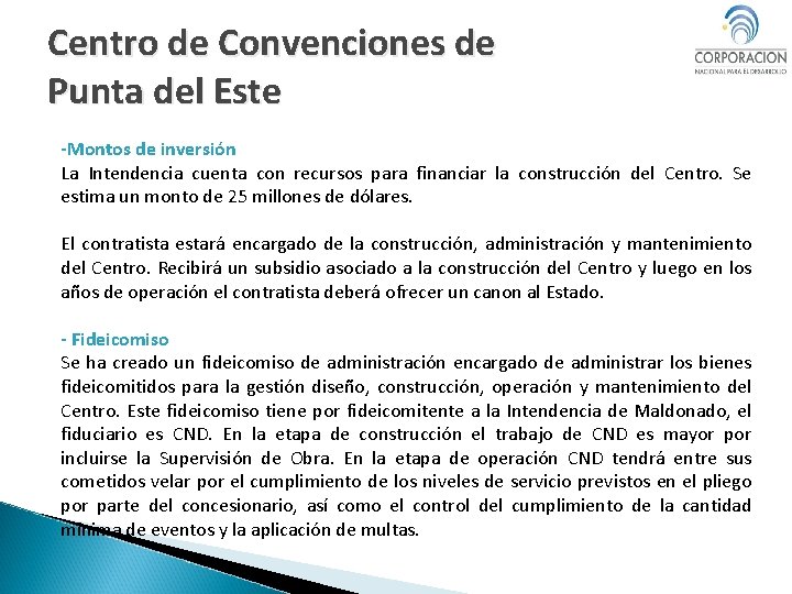 Centro de Convenciones de Punta del Este -Montos de inversión La Intendencia cuenta con