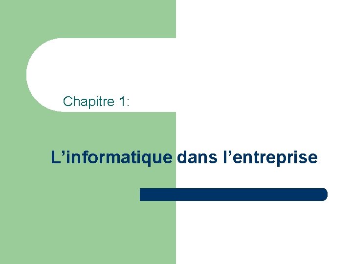 Chapitre 1: L’informatique dans l’entreprise 