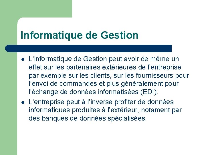 Informatique de Gestion l l L’informatique de Gestion peut avoir de même un effet