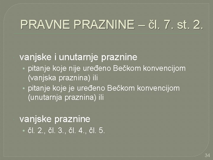 PRAVNE PRAZNINE – čl. 7. st. 2. vanjske i unutarnje praznine • pitanje koje