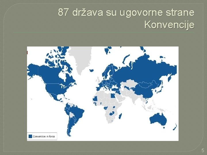 87 država su ugovorne strane Konvencije 5 