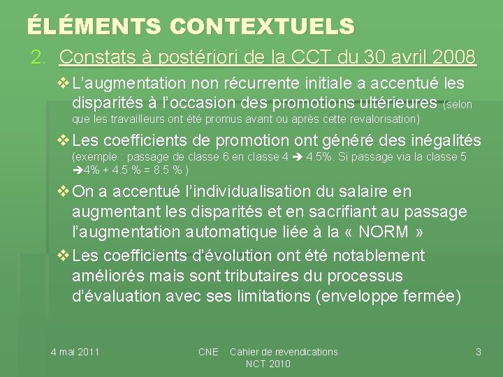 ÉLÉMENTS CONTEXTUELS 2. Constats à postériori de la CCT du 30 avril 2008 v. ÉLÉMENTS CONTEXTUELS 2. Constats à postériori de la CCT du 30 avril 2008 v.