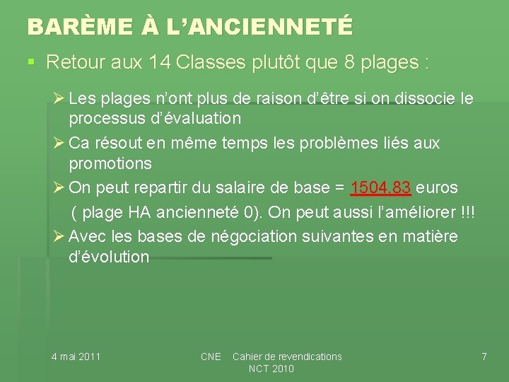 BARÈME À L’ANCIENNETÉ § Retour aux 14 Classes plutôt que 8 plages : Ø BARÈME À L’ANCIENNETÉ § Retour aux 14 Classes plutôt que 8 plages : Ø