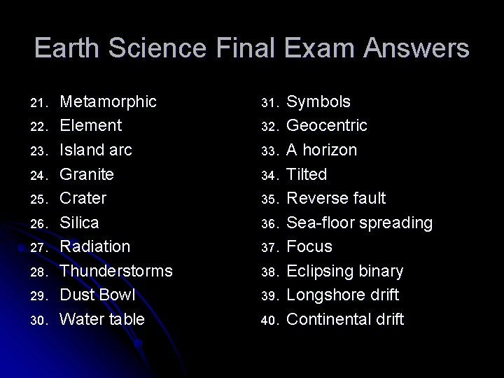 Earth Science Final Exam Answers 21. 22. 23. 24. 25. 26. 27. 28. 29.
