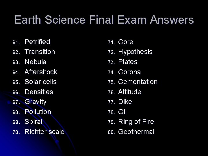 Earth Science Final Exam Answers 61. 62. 63. 64. 65. 66. 67. 68. 69.