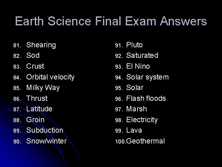 Earth Science Final Exam Answers 81. 82. 83. 84. 85. 86. 87. 88. 89.