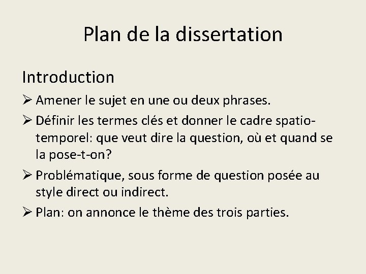 Plan de la dissertation Introduction Ø Amener le sujet en une ou deux phrases.