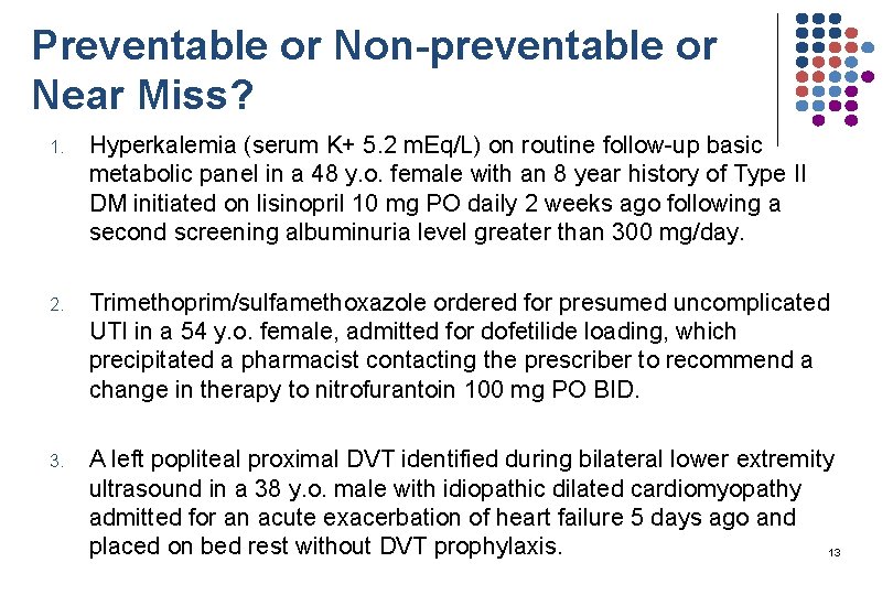 Preventable or Non-preventable or Near Miss? 1. Hyperkalemia (serum K+ 5. 2 m. Eq/L)